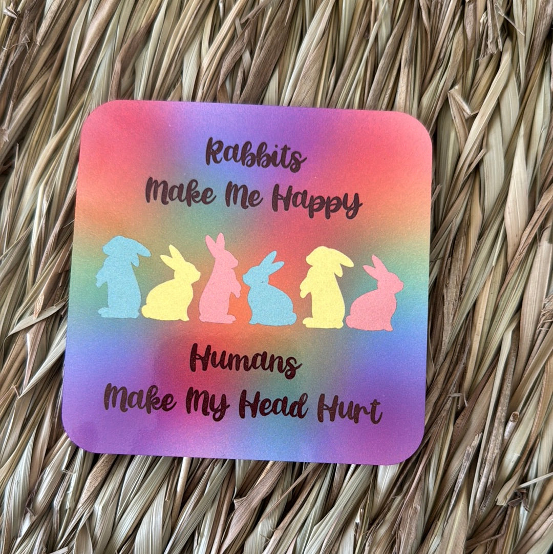 Rabbits Make Me Happy, Humans Make My Head Hurt Mug or Coaster