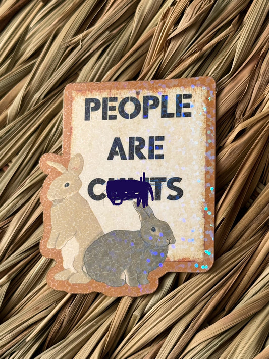 People are C**Ts Sticker