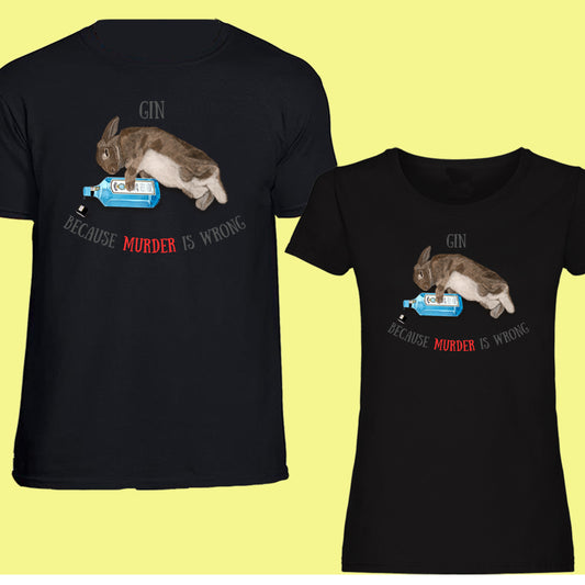 Gin, Because Murder Is Wrong T-Shirt