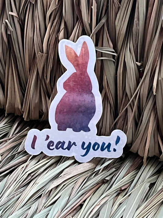 I ear you sticker