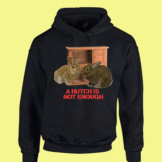 A Hutch Is Not Enough Overhead Hoodie