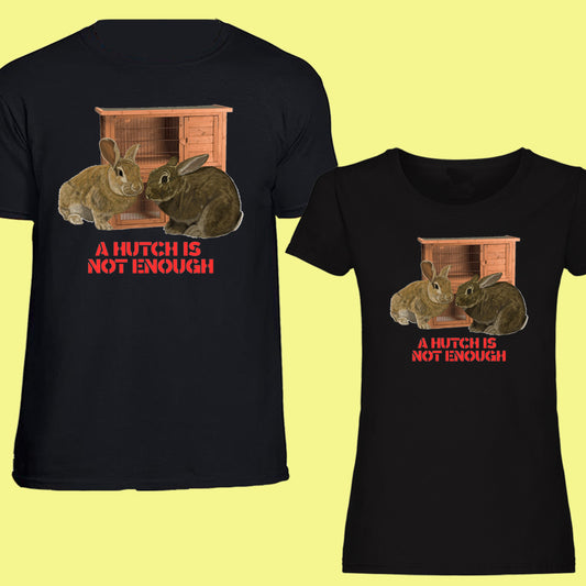 A Hutch Is Not Enough T-Shirt