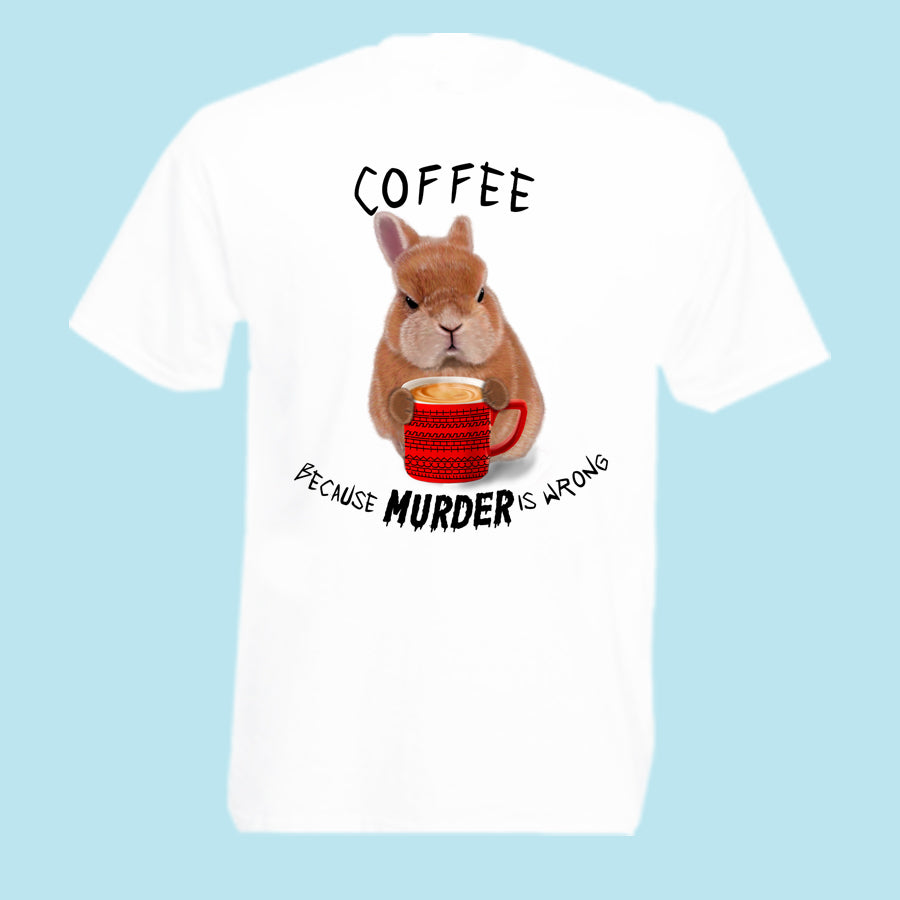 Coffee Because Murder Is Wrong T-Shirt