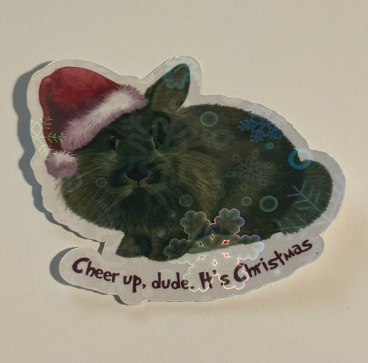 Grinch Bunny - Cheer Up Dude …