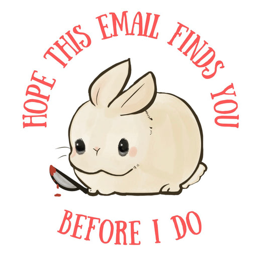 Hope This Email Finds You Before I Do