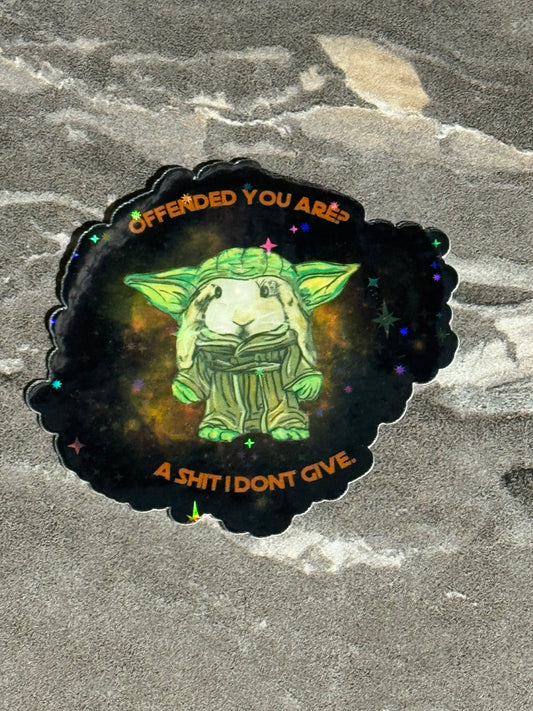 Offended You Are? A Shit I Don’t Give