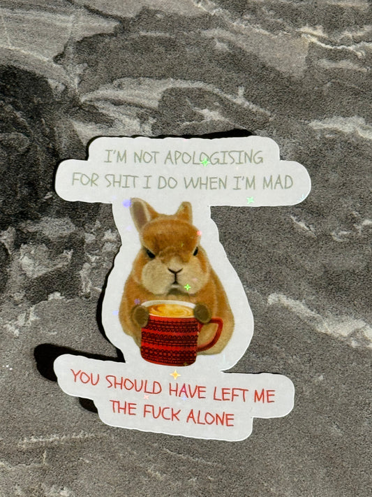 I’m Not Apologising …