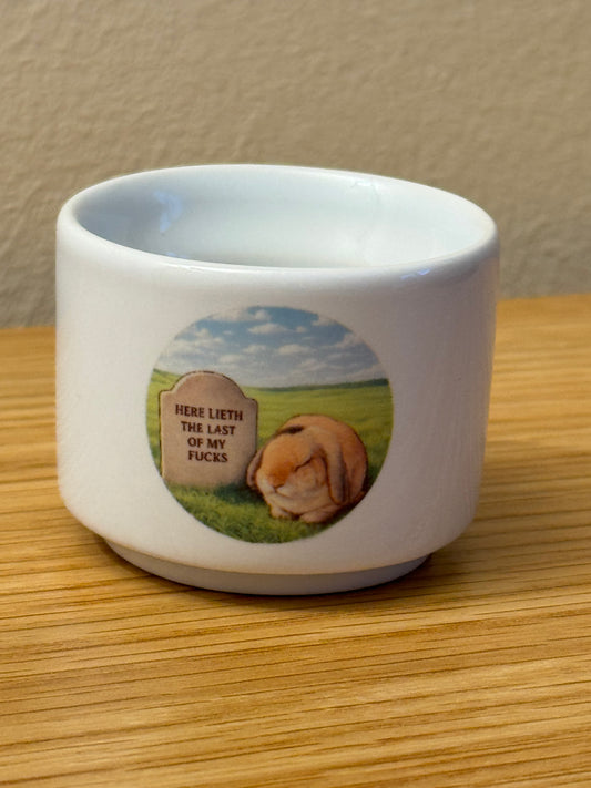 CCRR - Frank- The Last of My Fucks - Ceramic Egg Cup/Shot Glass