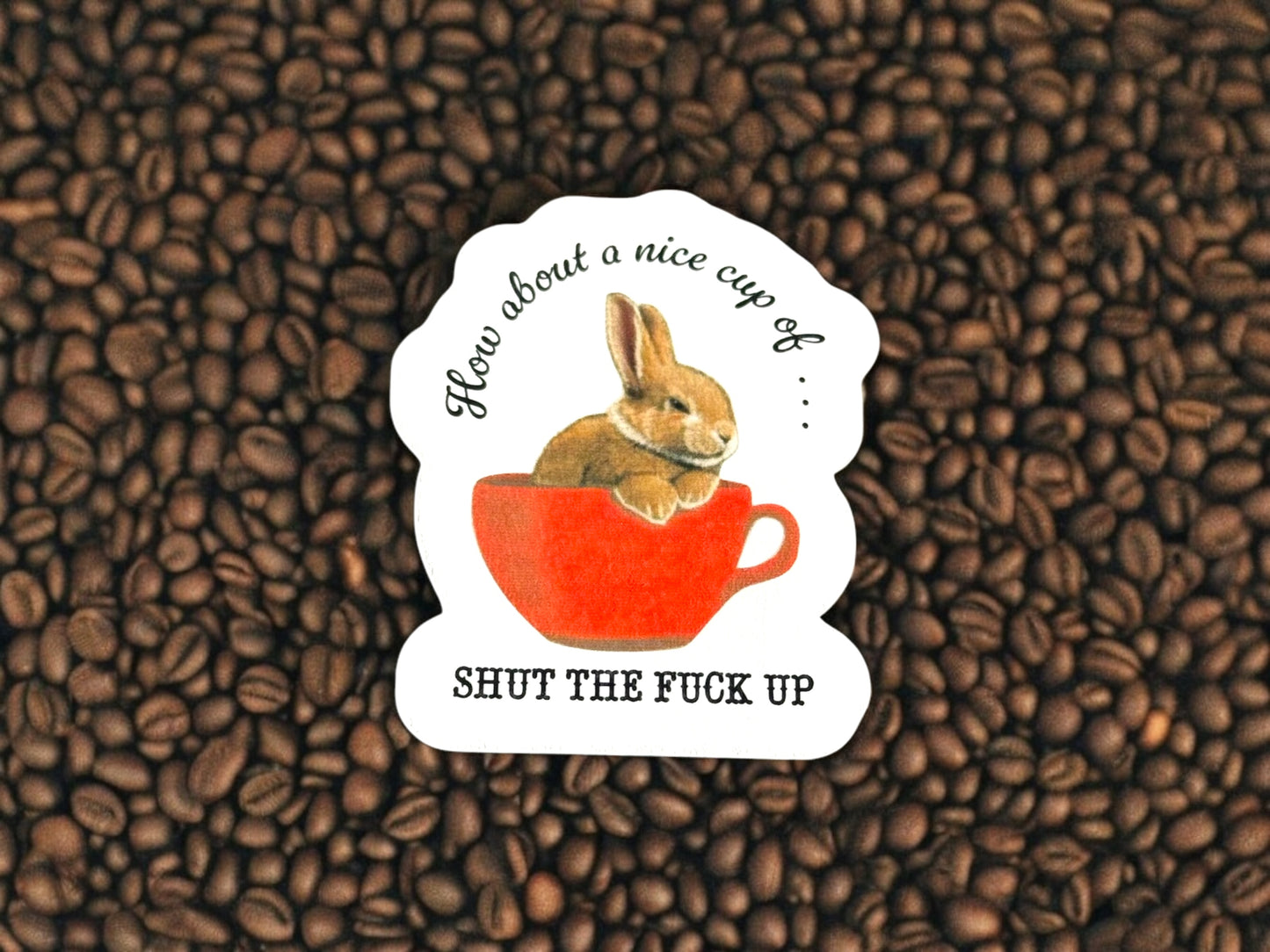 How about a nice cup of … Shut the Fuck Up